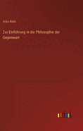 Zur Einfhrung in die Philosophie der Gegenwart