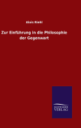 Zur Einfhrung in die Philosophie der Gegenwart