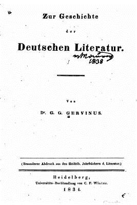 Zur Geschichte Der Deutschen Literatur - Gervinus, G G