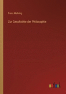 Zur Geschichte der Philosophie