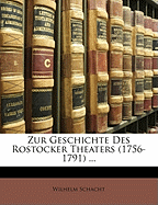 Zur Geschichte Des Rostocker Theaters (1756-1791) ...