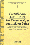 Zur Kausalanalyse Qualitativer Daten: Grundlagen, Theorie Und Anwendungen in Wahlforschung Und Hochschuldidaktik