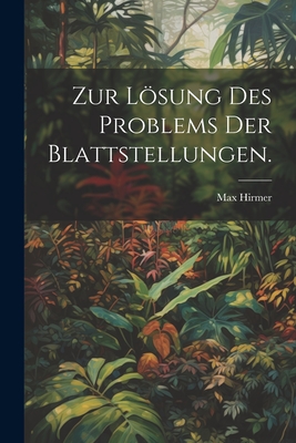 Zur Lsung des Problems der Blattstellungen. - Hirmer, Max