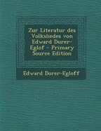 Zur Literatur Des Volksliedes Von Edward Durer-Eglof