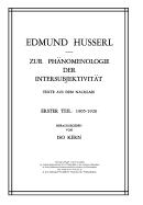 Zur Phanomenologie Der Intersubjektivitat: Texte Aus Dem Nachlass Erster Teil: 1905-1920