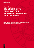 Zur Politkonomischen Ideologie in Frankreich Und Andere Studien