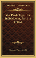 Zur Psychologie Des Individuums, Part 1-2 (1906)