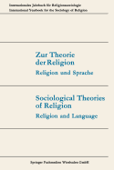 Zur Theorie Der Religion / Sociological Theories of Religion: Religion Und Sprache / Religion and Language