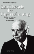 Zur Theorie Der Unternehmung: Schriften Und Reden Von Erich Gutenberg Aus Dem Nachla?