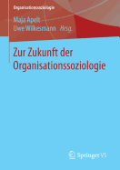 Zur Zukunft Der Organisationssoziologie