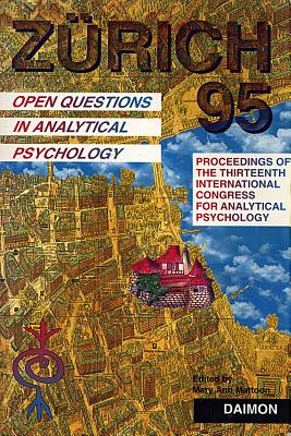 Zurich 1995: Open Questions in Analytical Psychology - Mattoon, Mary Ann