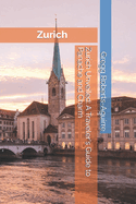 Zurich Unveiled: A Traveler's Guide to Panache and Charm