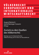 Zurueck Zu Den Quellen Des Voelkerrechts: Beitraege Zum 44. Oesterreichischen Voelkerrechtstag 2019 in Rust Am Neusiedlersee