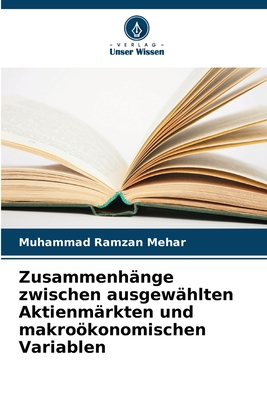 Zusammenhnge zwischen ausgewhlten Aktienmrkten und makrokonomischen Variablen - Mehar, Muhammad Ramzan