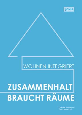 Zusammenhalt braucht Raume - Hannemann, Christine (Editor), and Hauser, Karin (Editor)