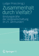 Zusammenhalt Durch Vielfalt?: Bindungskrafte Der Vergesellschaftung Im 21. Jahrhundert