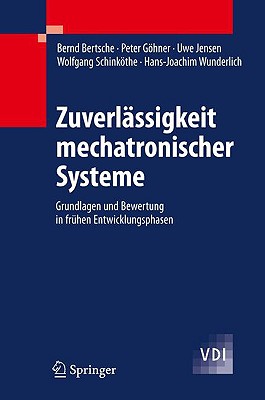 Zuverlassigkeit Mechatronischer Systeme: Grundlagen Und Bewertung in Fruhen Entwicklungsphasen - Bertsche, Bernd, and Ghner, Peter, and Jensen, Uwe