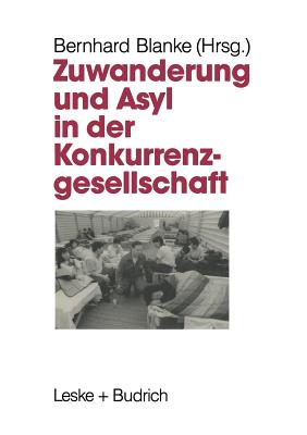 Zuwanderung und Asyl in der Konkurrenzgesellschaft - Blanke, Bernhard (Editor)