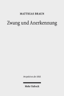 Zwang Und Anerkennung: Sozialanthropologische Herausforderungen Und Theologisch-Ethische Implikationen Im Umgang Mit Psychischer Devianz