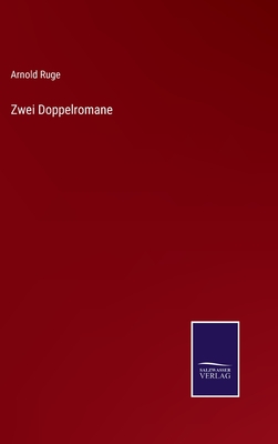 Zwei Doppelromane - Ruge, Arnold