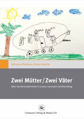 Zwei Mtter / Zwei Vter: ber Die Besonderheiten in Einem Normalen Familienalltag - Steinbeck, Katharina, and Kastirke, Nicole