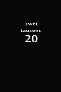 zweitausend 20: 2020 Kalenderbuch A5 A5 Schwarz
