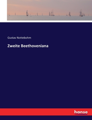 Zweite Beethoveniana - Nottebohm, Gustav