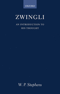 Zwingli: An Introduction to His Thought