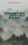 Zwischen den Welten: Ganz und gar unglaubw?rdige Geschichten