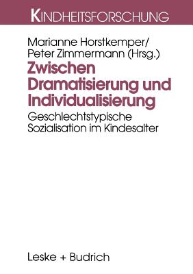 Zwischen Dramatisierung Und Individualisierung - Horstkemper, Marianne (Editor), and Zimmermann, Peter (Editor)