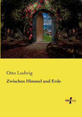 Zwischen Himmel und Erde - Ludwig, Otto