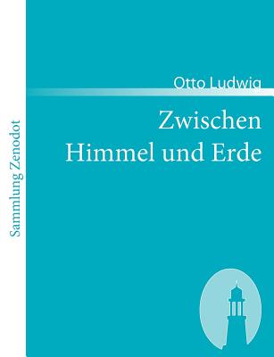 Zwischen Himmel und Erde - Ludwig, Otto