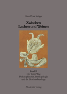 Zwischen Lachen Und Weinen: Band II: Der Dritte Weg Philosophischer Anthropologie Und Die Geschlechterfrage