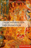 Zwischenwelten Der P?dagogik