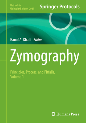 Zymography: Principles, Process, and Pitfalls, Volume 1 - Khalil, Raouf A. (Editor)