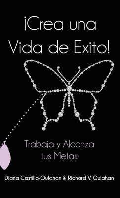 íCrea Una Vida De ?xito!: Trabaja Y Alcanza Tus Metas By Diana Oulahan ...